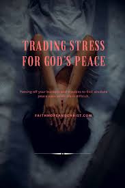 Trade Stress for God's Peace